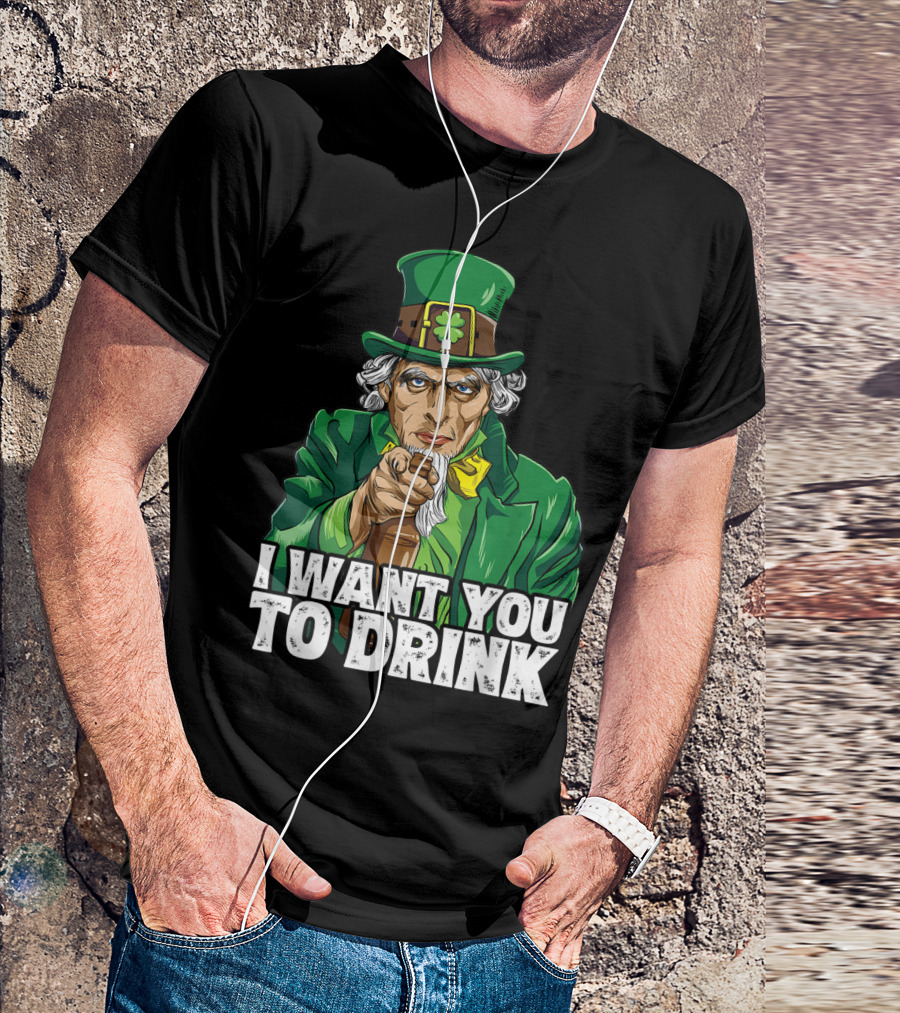 I Want You To Drink Uncle Sam St Patrick's Day Irish Costume T-Shirt