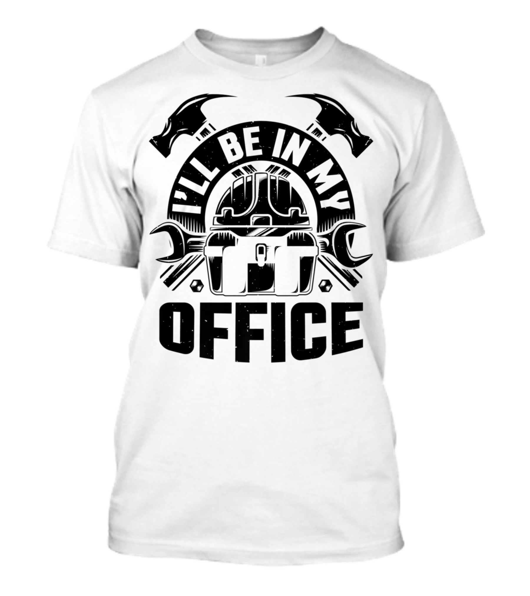 I'll Be In My Office Woodworking Tools And Hard Hat T-Shirt
