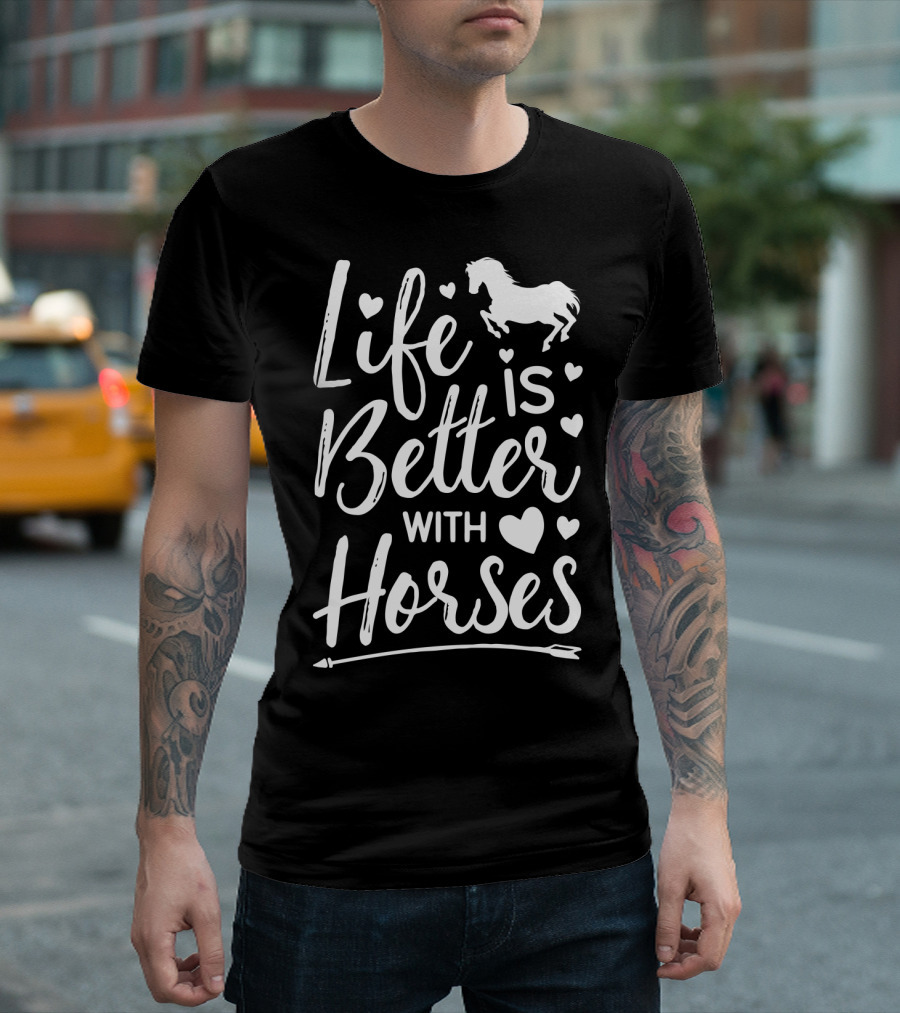 Life Is Better With Horses Heart Arrow Horse T-Shirt