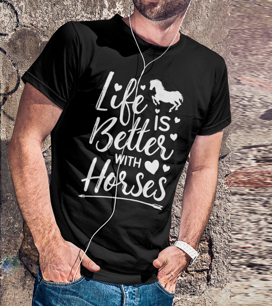 Life Is Better With Horses Equestrian Heart Horse Riding Racing T-Shirt