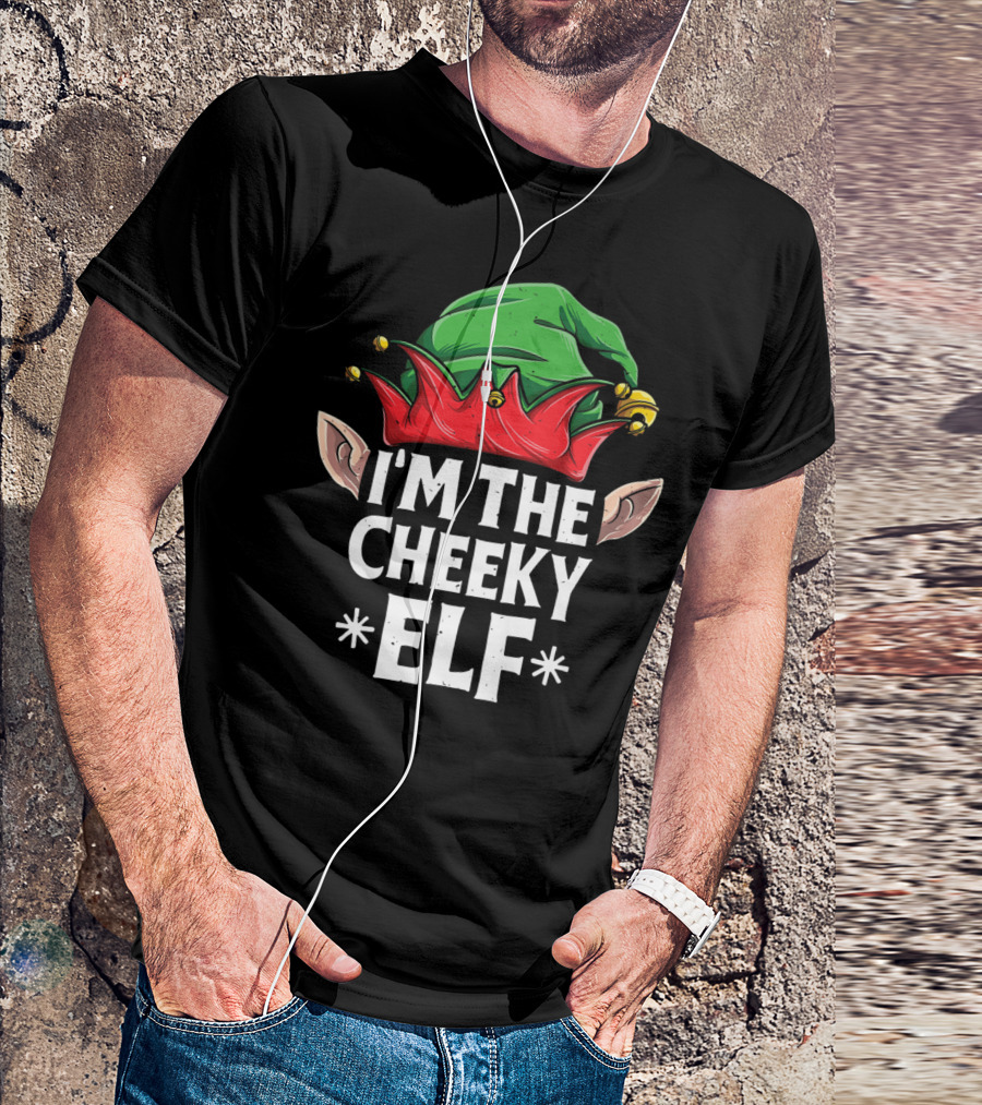 I'm The Cheeky Elf Green And Red Santa Hat With Ears T-Shirt
