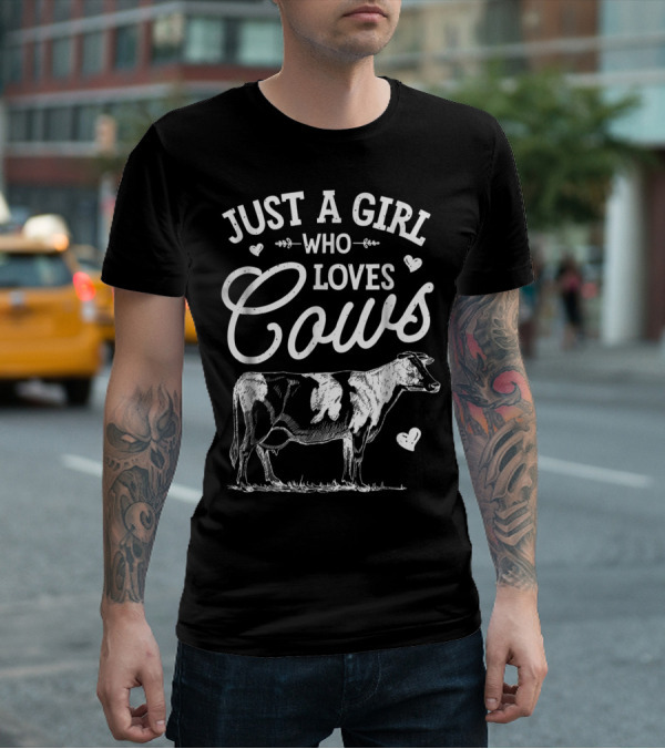 Just A Girl Who Loves Cows Cow Lover Farm T-Shirt