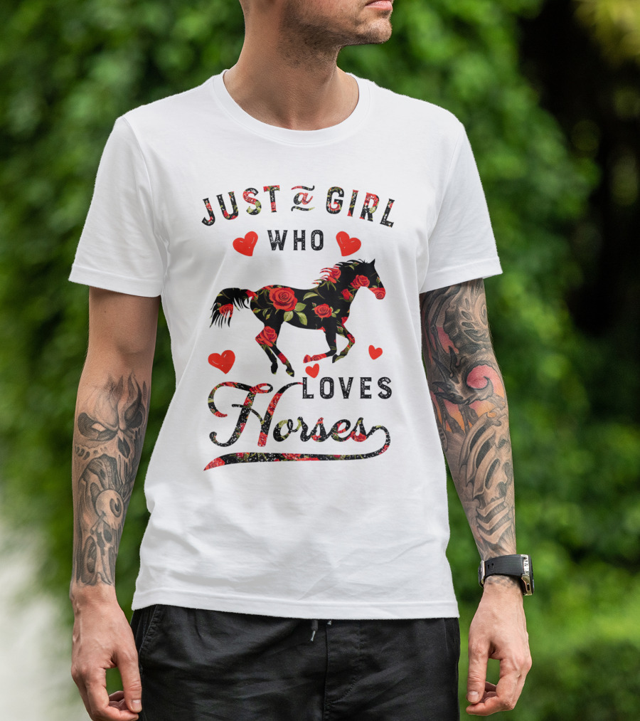 Just A Girl Who Loves Horses With Floral And Heart Accents T-Shirt