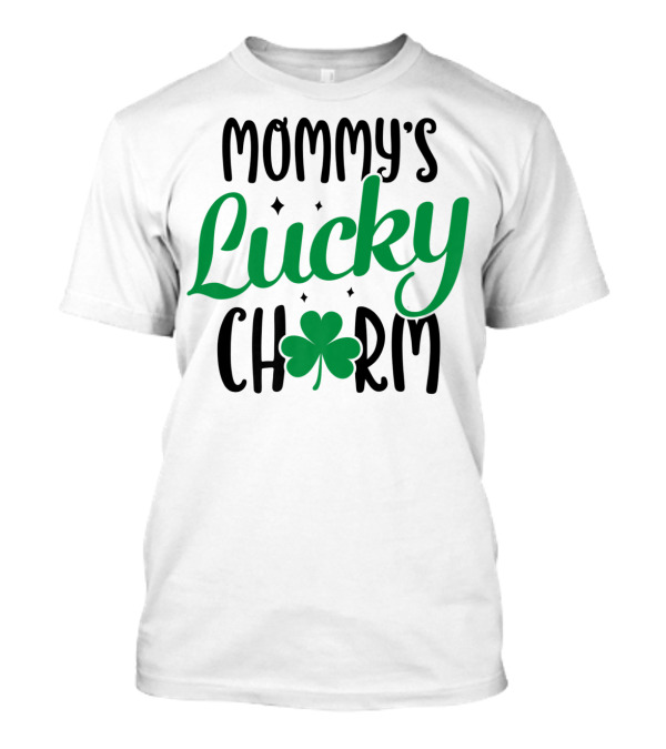 Mommy's Lucky Charm Shamrock St Patricks Day T-Shirt