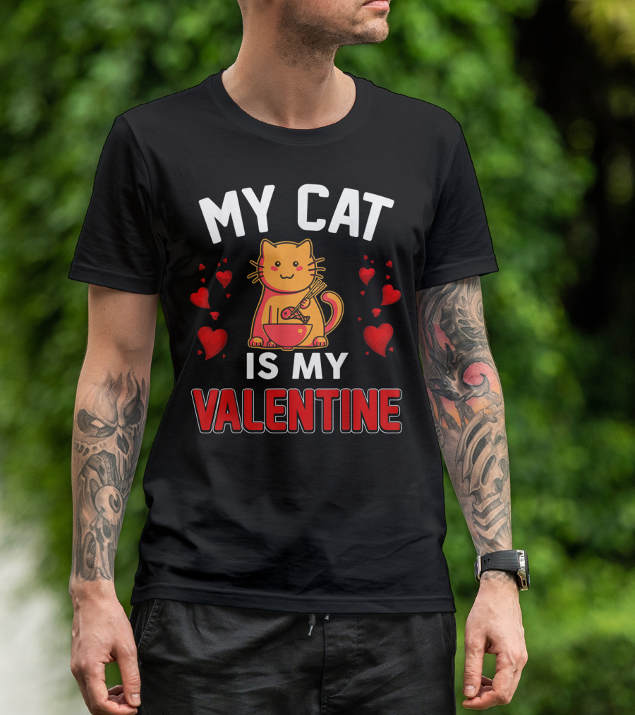 My Cat Is My Valentine Hearts And Cat Eating Noodles T-Shirt
