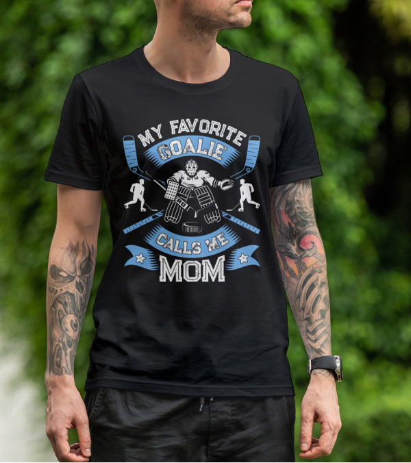 My Favorite Goalie Calls Me Mom Ice Hockey Women T-Shirt