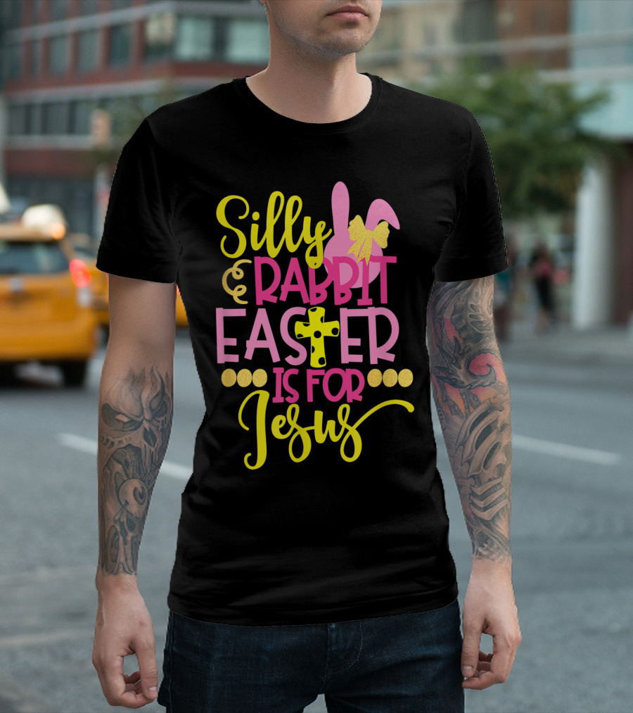 Silly Rabbit Easter Is For Jesus Christian Bunny Cross T-Shirt