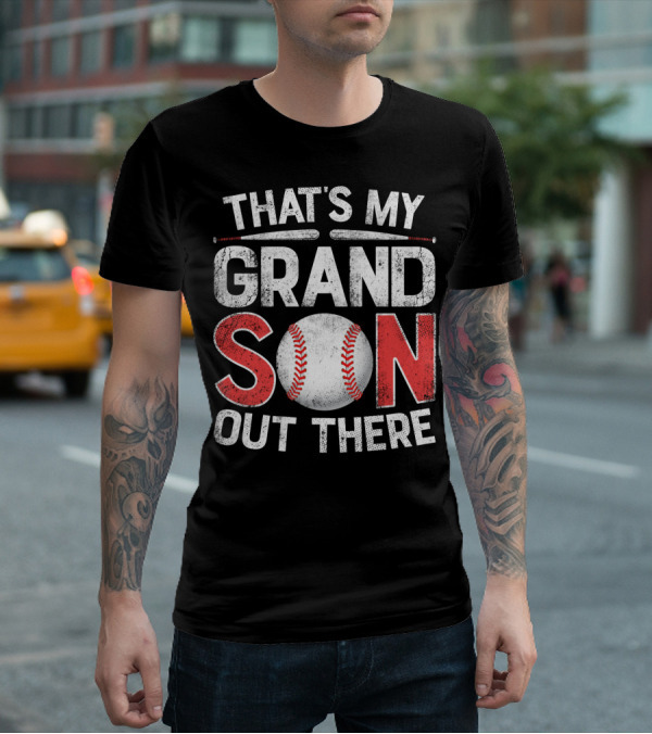 That's My Grandson Baseball Out There With Bat And Ball T-Shirt