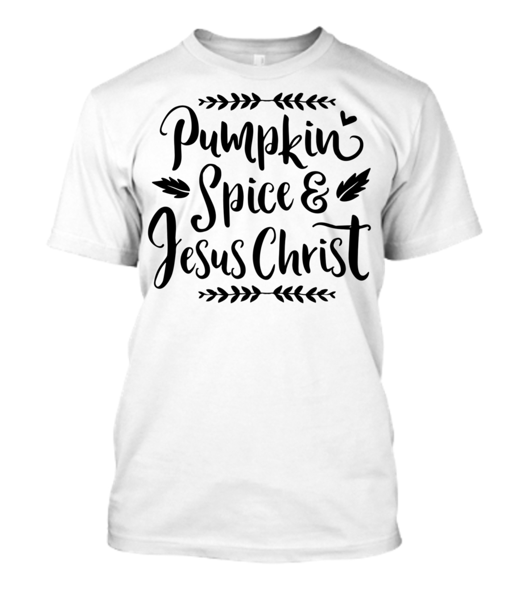 Pumpkin Spice And Jesus Christ Thanksgiving T-Shirt