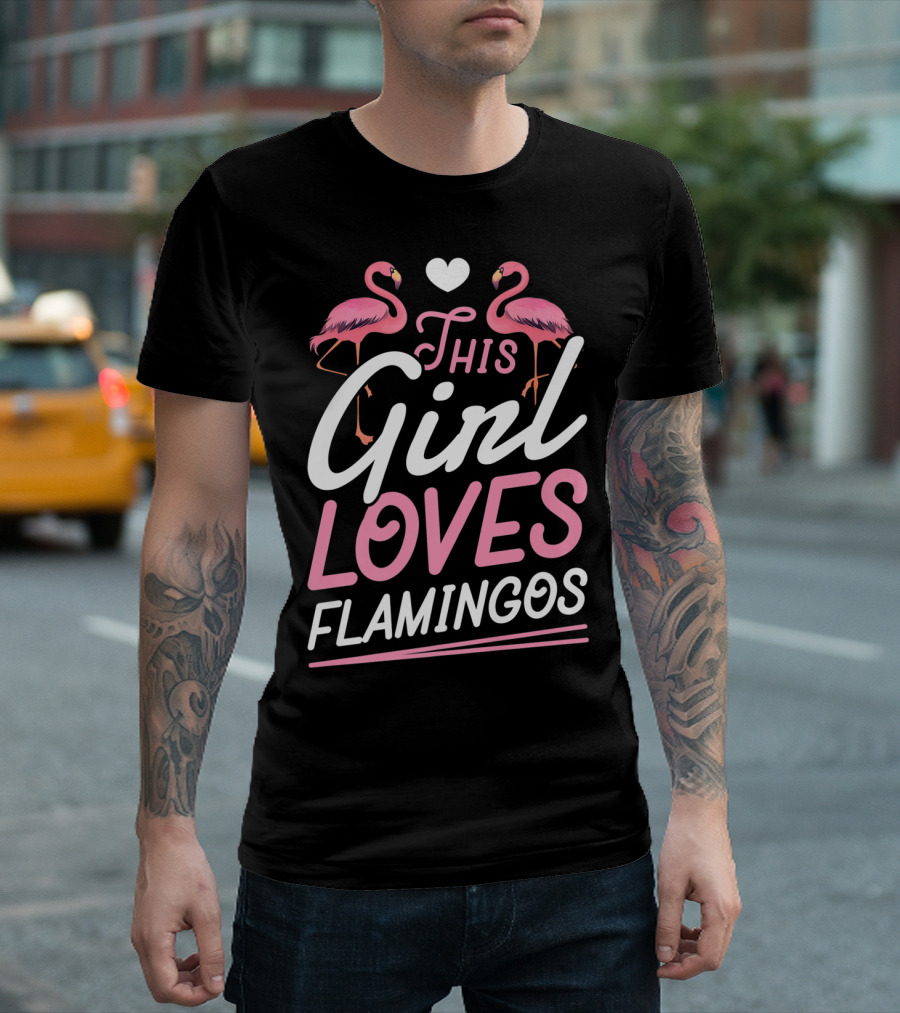 This Girl Loves Flamingos With Pink Flamingo Lovers Heart T-Shirt