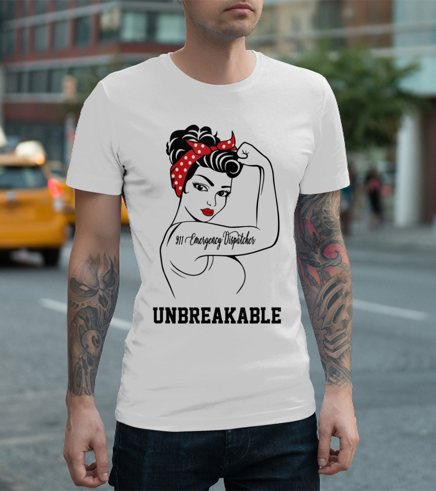911 Emergency Dispatcher Unbreakable Rosie the Riveter T-Shirt