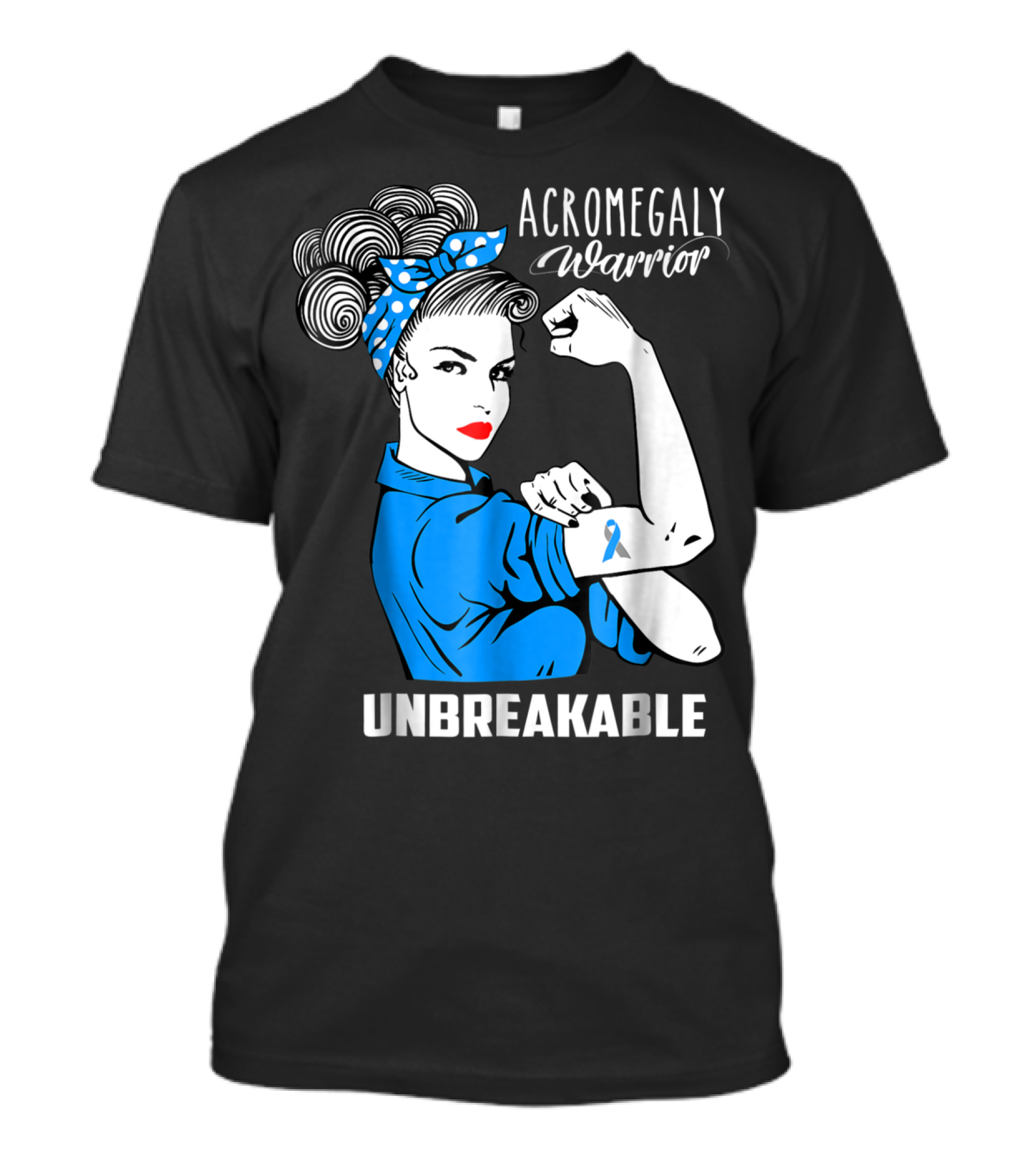 Acromegaly Warrior Unbreakable Rosie The Riveter T-Shirt