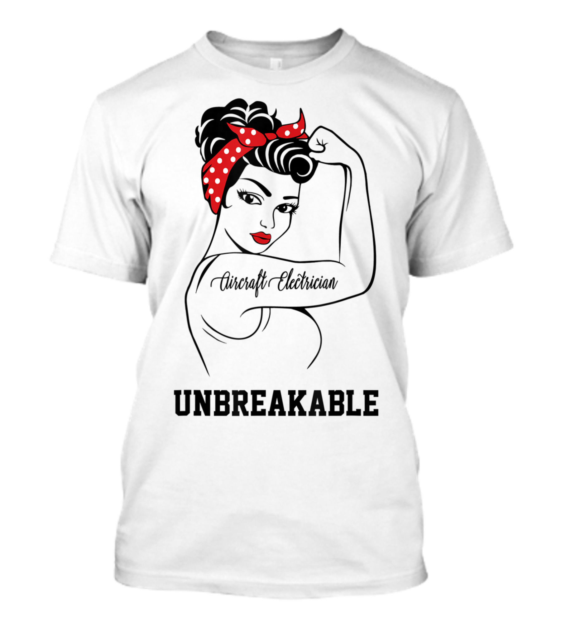 Aircraft Electrician Unbreakable Rosie The Riveter T-Shirt