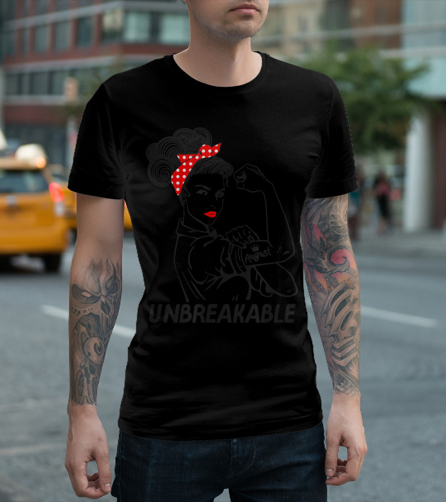 August Strong Girl Unbreakable Rosie the Riveter Style Retro T-Shirt
