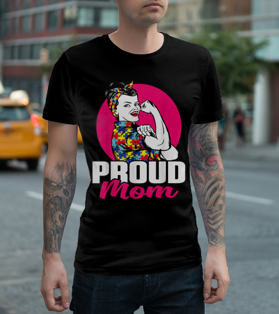 Proud Mom Autism Awareness Unbreakable T-Shirt