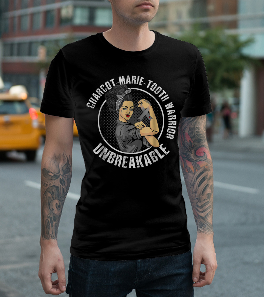 Charcot-Marie-Tooth Warrior Unbreakable Rosie the Riveter T-Shirt