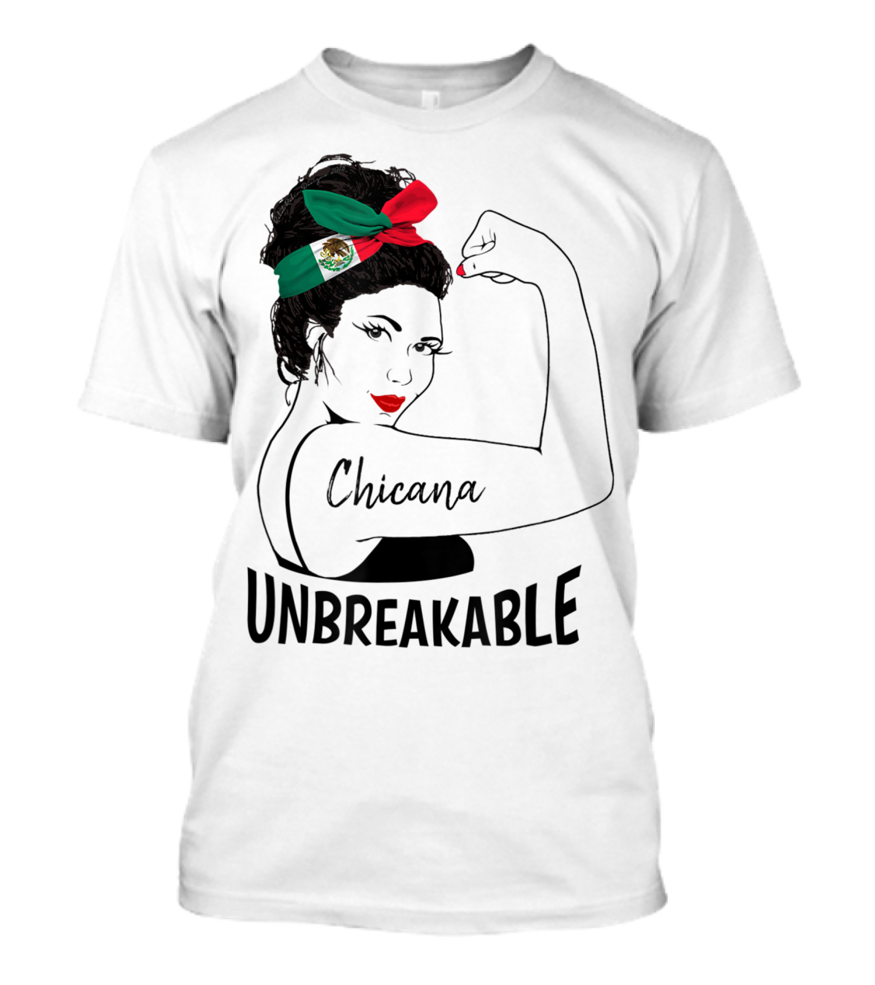 Chicana Unbreakable Mexican Flag Rosie The Riveter T-Shirt