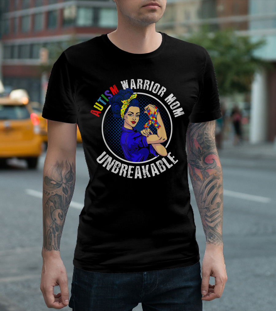 AUTISM WARRIOR MOM UNBREAKABLE T-Shirt