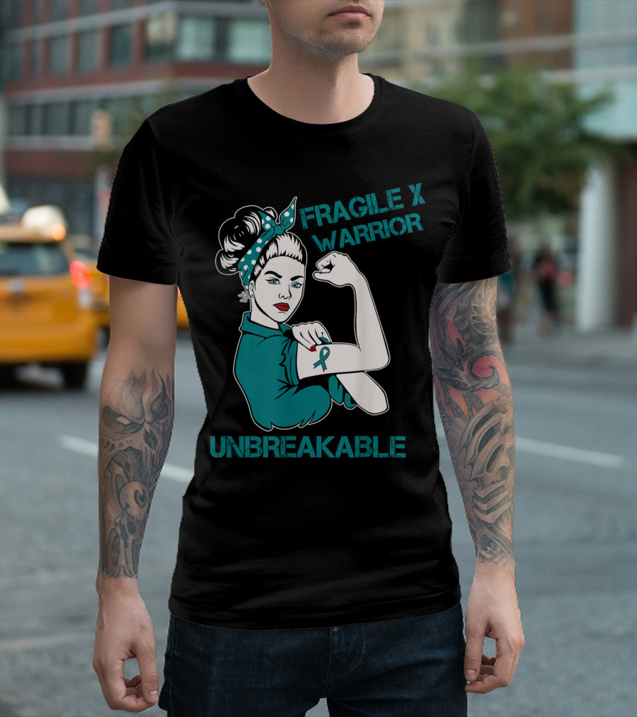 Fragile X Warrior Unbreakable Empowerment T-Shirt