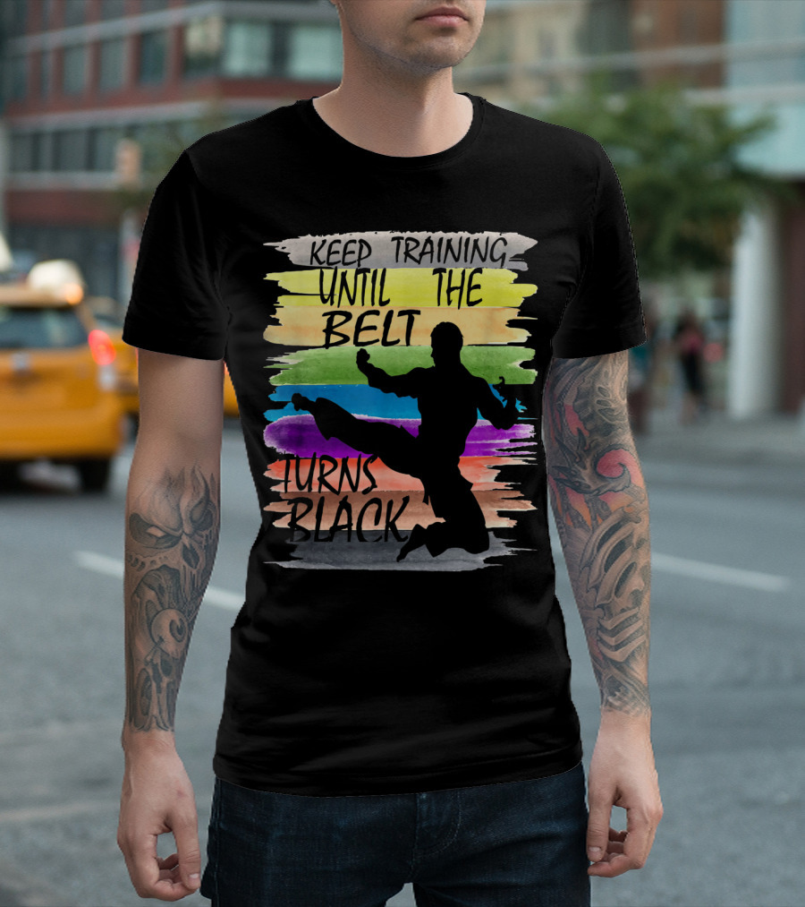 Keep Training Until The Belt Turns Black Silhouette Martial Art Kick Rainbow Stripes T-Shirt