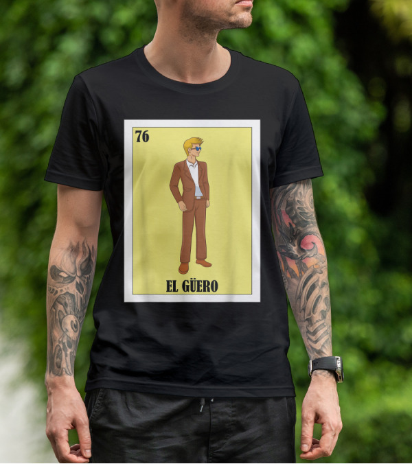 76 El Güero Lotería Card Blonde Guy Spanish T-Shirt