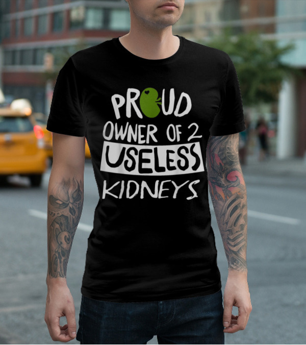 Proud Owner Of Green Heart Useless Kidneys Electric T-Shirt
