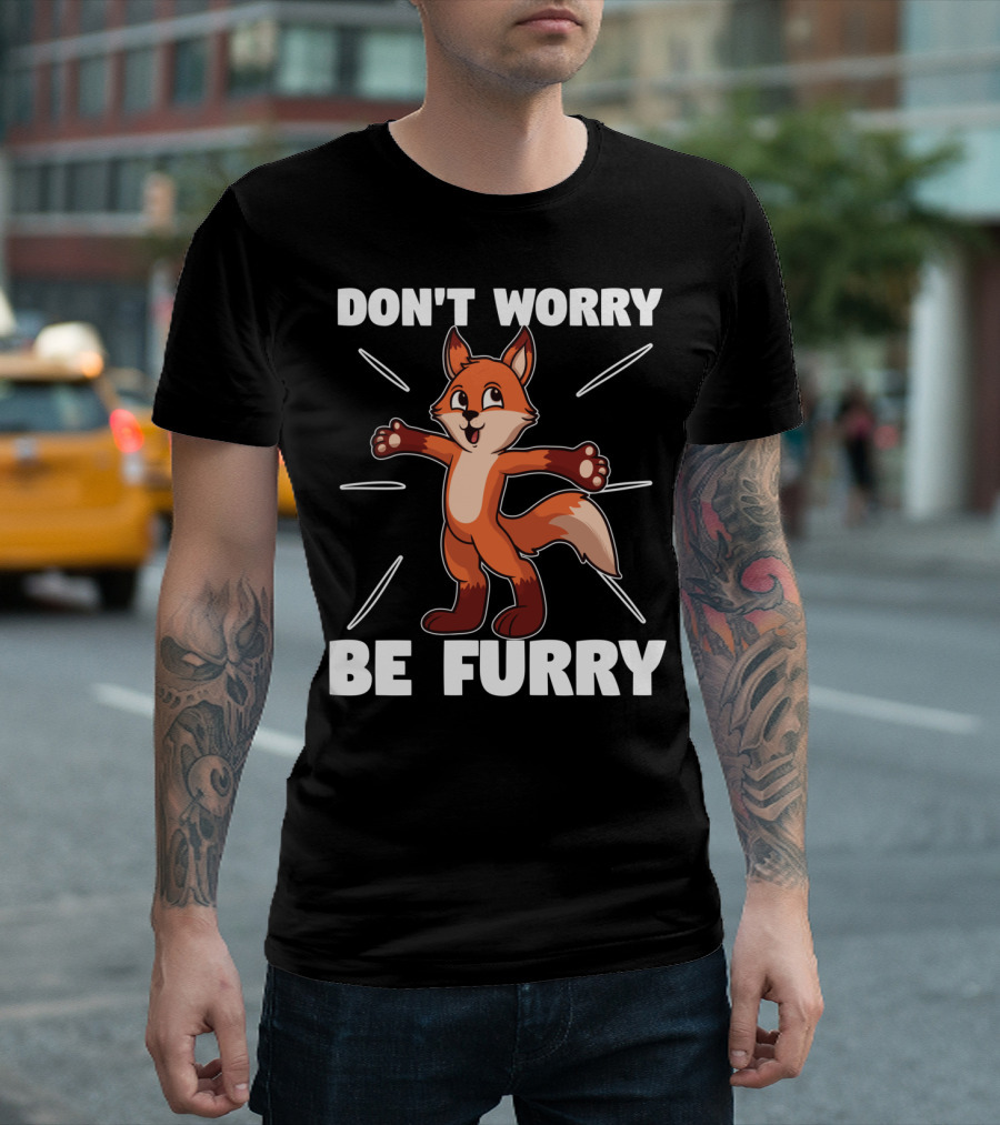 DON'T WORRY BE FURRY Red Fox Furry Fursona Ears Tails T-Shirt