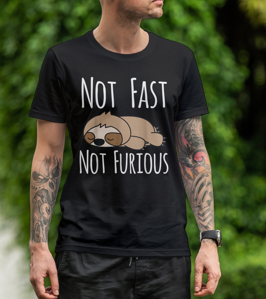 Not Fast Not Furious Sloth T-Shirt