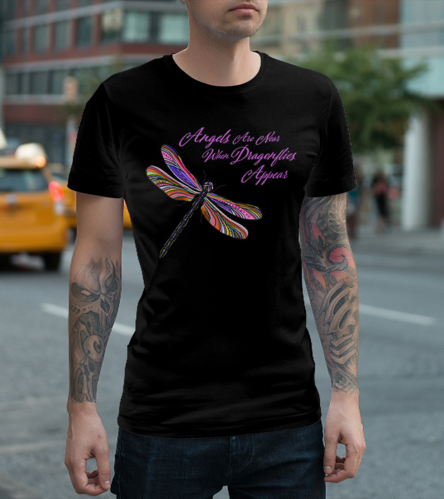 Angels Are Near When Dragonflies Appear Vibrant Colorful Winged T-Shirt