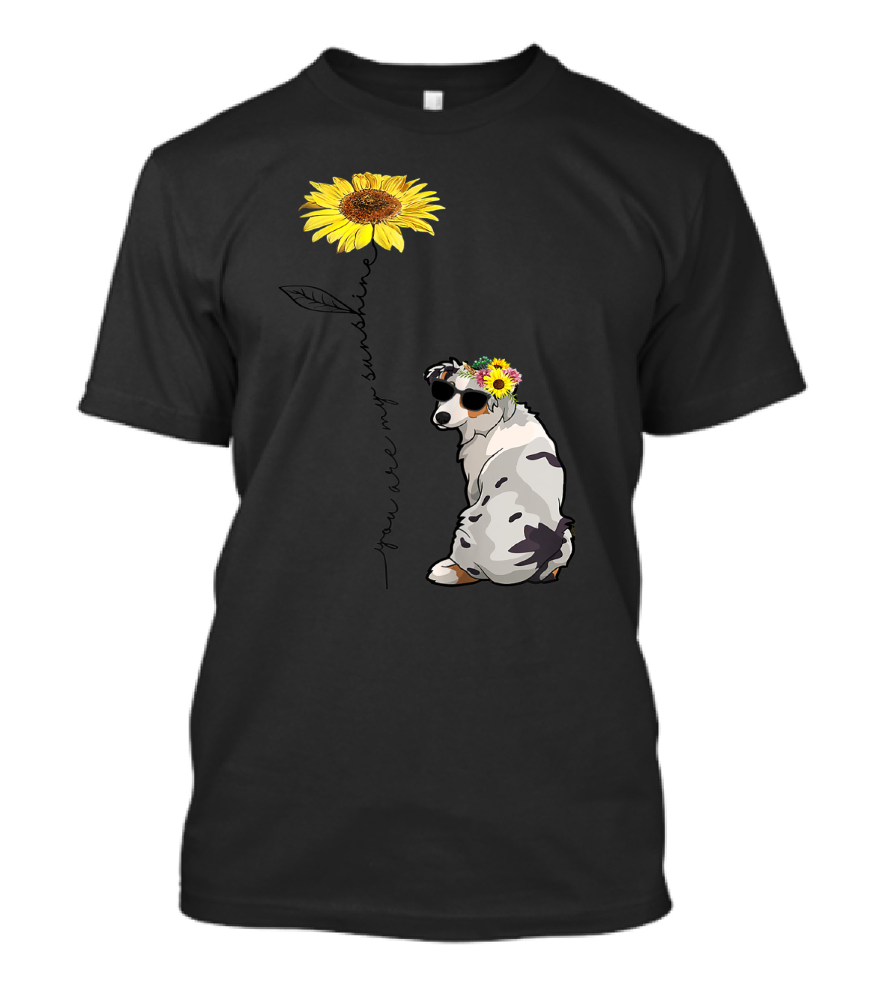 You Are My Sunshine Australian Shepherd Sunflower Sunglasses And Flower Crown T-Shirt