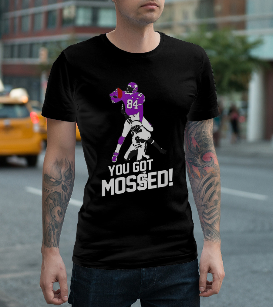 You Got Mossed 84 Football Catchphrase T-Shirt