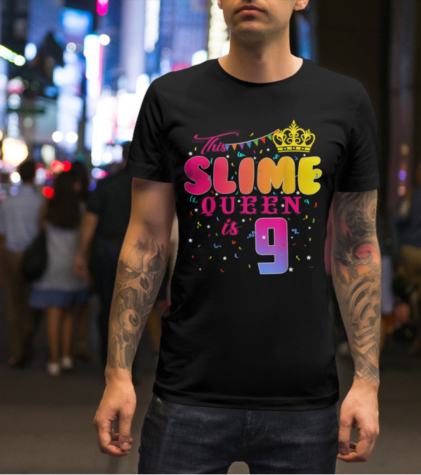This Slime Queen Is 9 Birthday Party T-Shirt