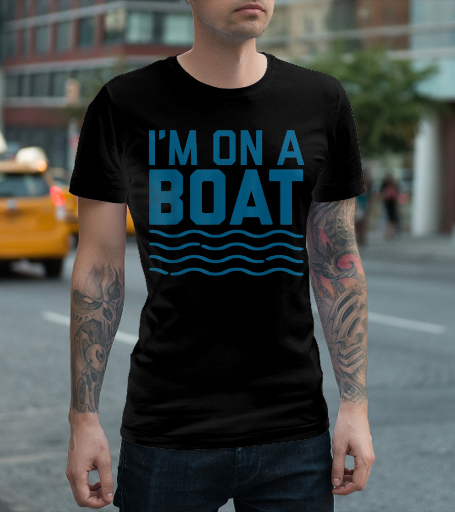 I'm On A Boat Blue Wave Funny Cruise T-Shirt