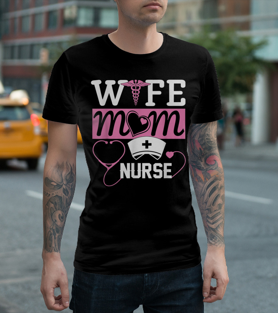Wife Mom Nurse Heart Stethoscope Caduceus Nurse Cap T-Shirt