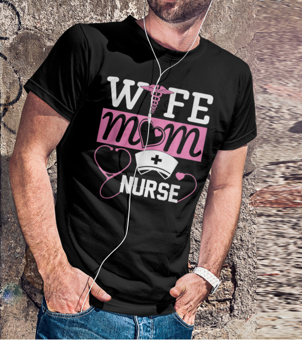 Wife Mom Nurse Heart Stethoscope Caduceus Nurse Cap T-Shirt