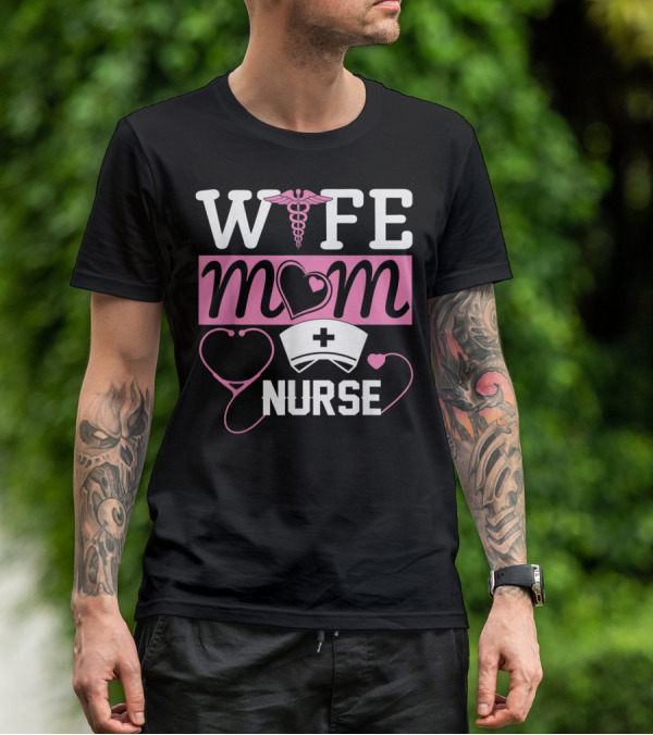 Wife Mom Nurse Heart Stethoscope Caduceus Nurse Cap T-Shirt