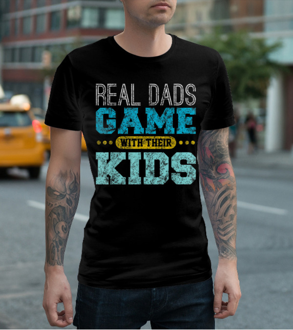 Real Dads Game With Their Kids T-Shirt