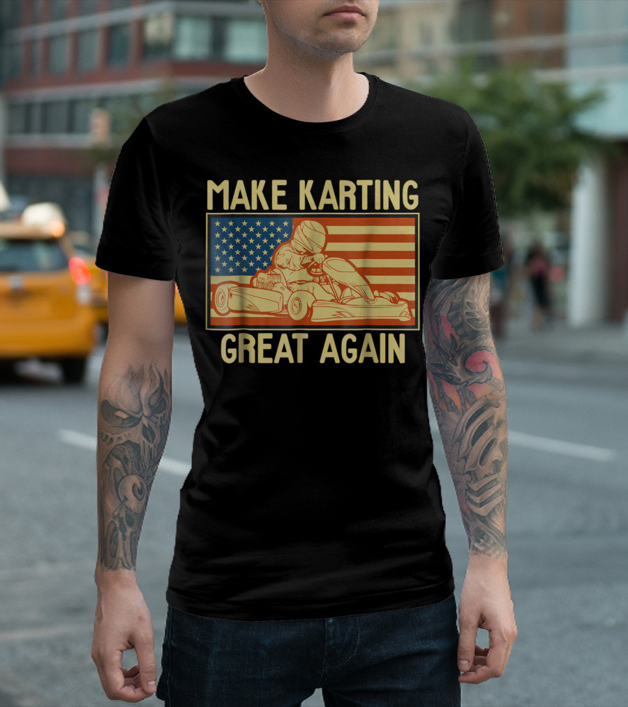 Make Karting Great Again American Flag Go Kart Racing T-Shirt