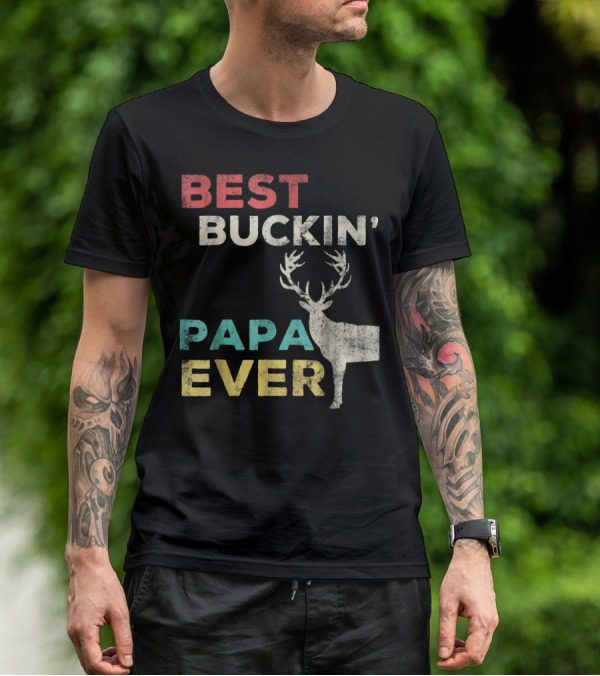 Best Buckin' Papa Ever Deer Hunting Bucking Father With Antlered Buck T-Shirt