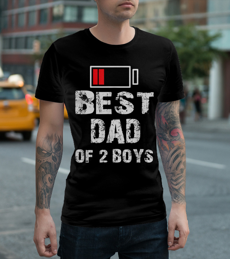 BEST DAD OF 2 BOYS LOW BATTERY T-Shirt
