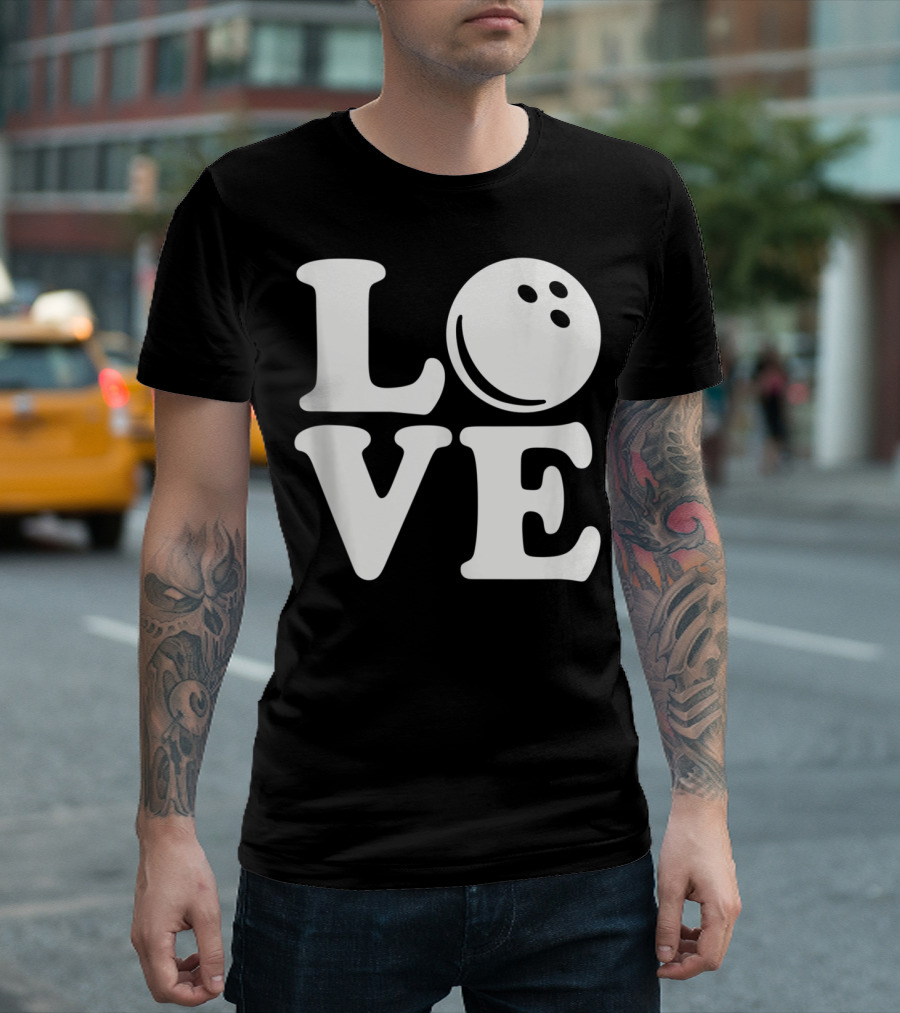 LOVE Bowling Ball T-Shirt