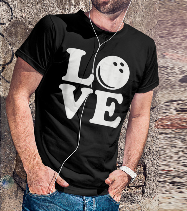 LOVE Bowling Ball T-Shirt