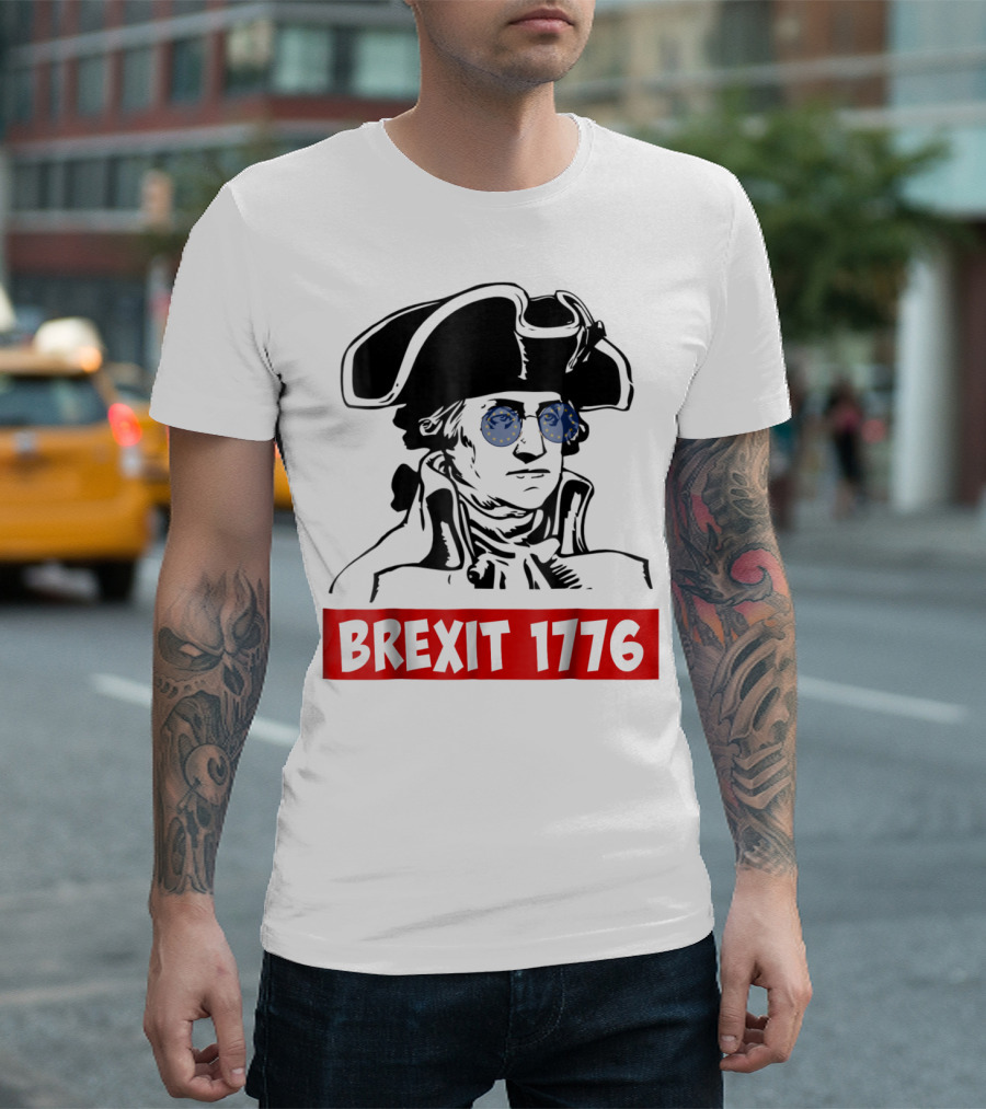 Brexit 1776 George Washington with EU Flag Sunglasses T-Shirt