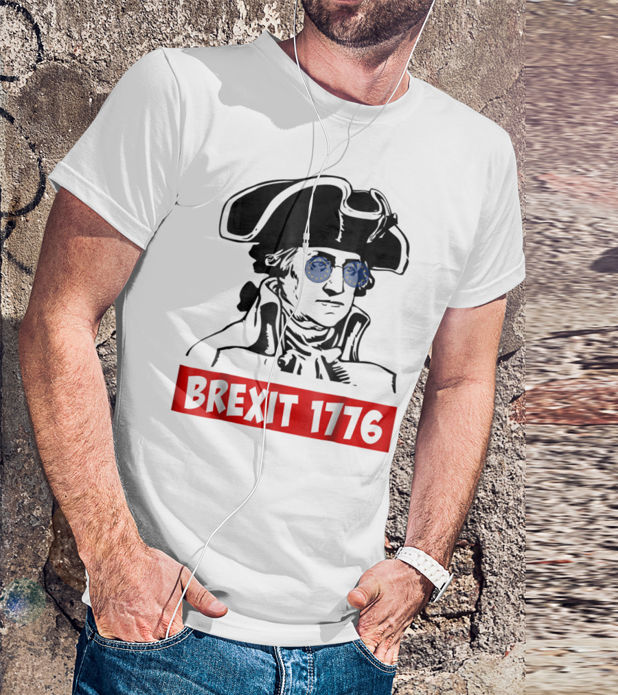 Brexit 1776 George Washington With EU Flag Sunglasses T-Shirt