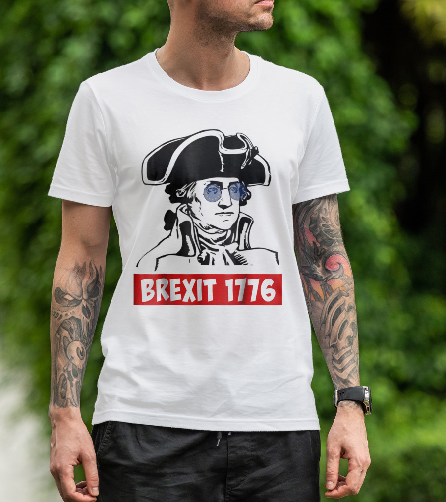 Brexit 1776 George Washington With EU Flag Sunglasses T-Shirt