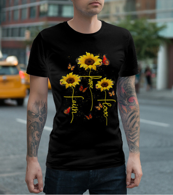 Faith Hope Love Butterfly Sunflower T-Shirt