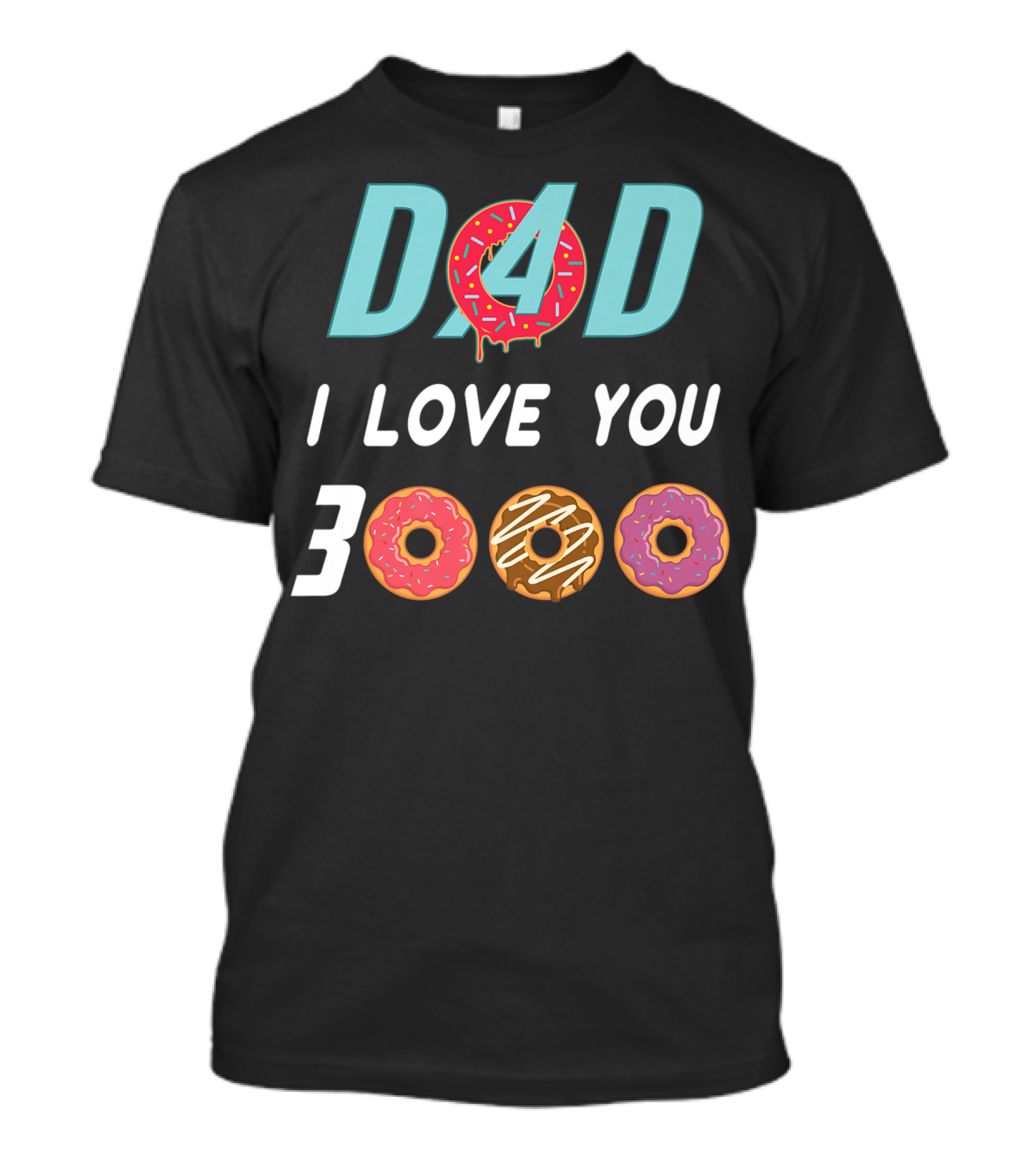 DAD I LOVE YOU 3000 Donut Themed Design With Donuts As Letters T-Shirt