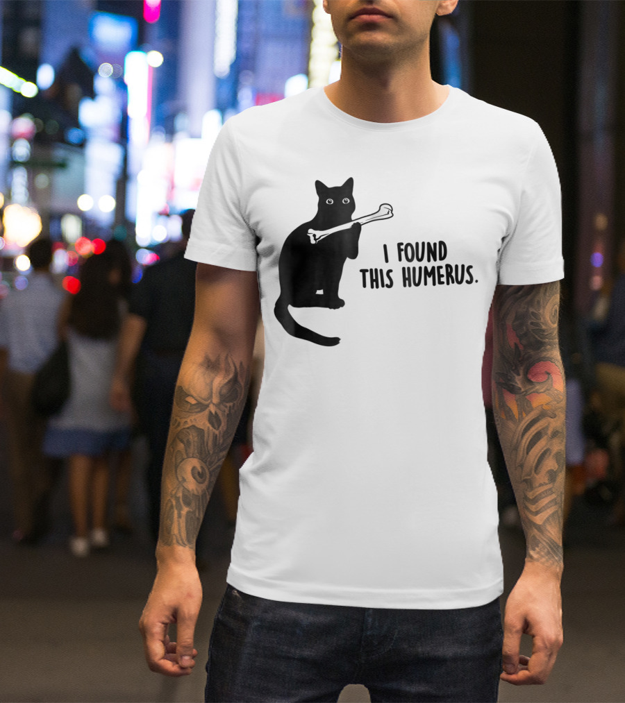 I Found This Humerus Black Cat Holding Bone Humor T-Shirt