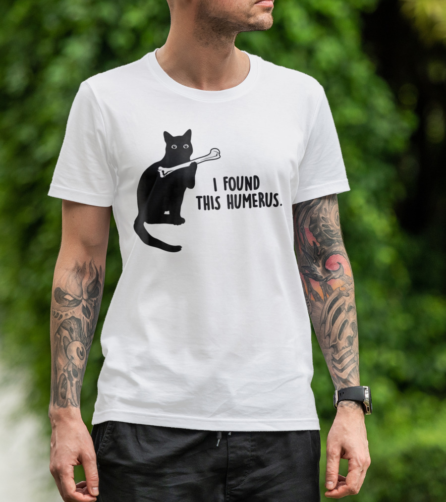 I Found This Humerus Black Cat Holding Bone Humor T-Shirt