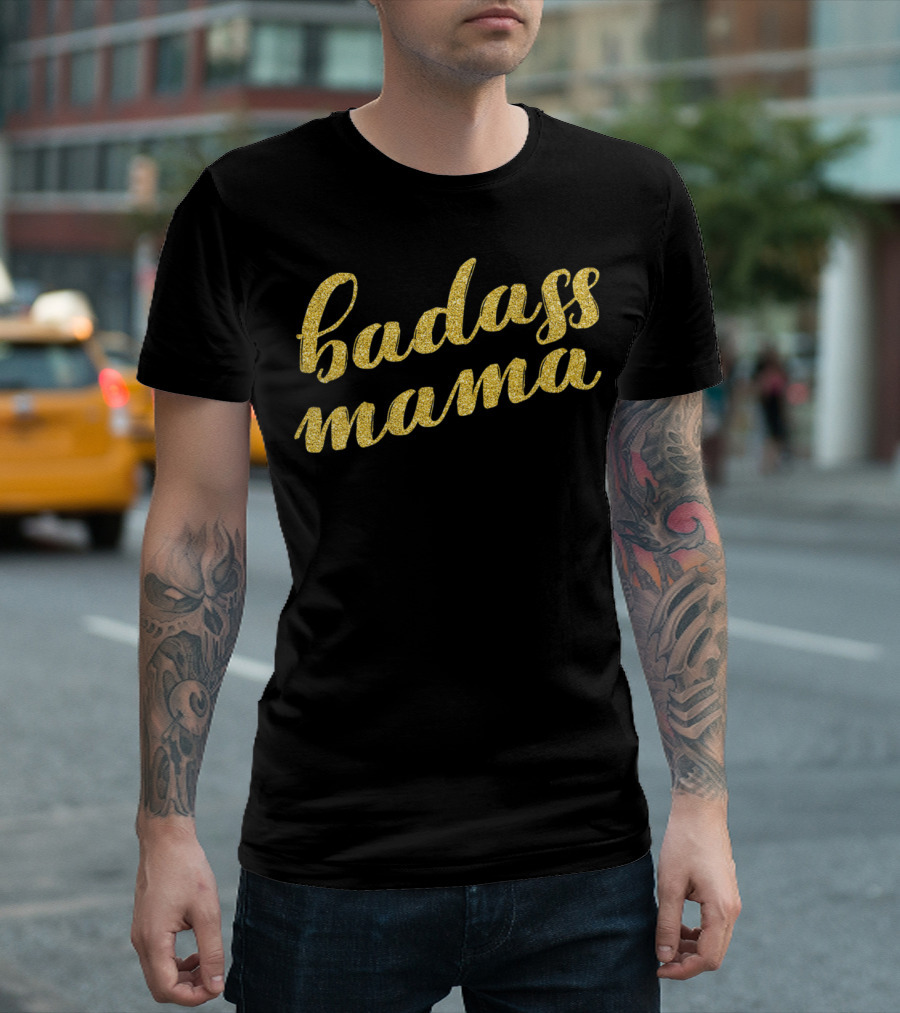 Badass Mama Mama Gold Script T-Shirt